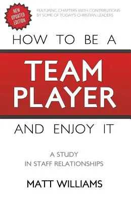 Comment être un joueur d'équipe et y prendre plaisir : Une étude sur les relations avec le personnel - How To Be A Team Player and Enjoy It: A Study in Staff Relationships