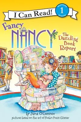 Fancy Nancy : Le rapport de livre éblouissant - Fancy Nancy: The Dazzling Book Report