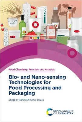 Technologies de biodétection et de nanodétection pour la transformation et l'emballage des aliments - Bio- And Nano-Sensing Technologies for Food Processing and Packaging