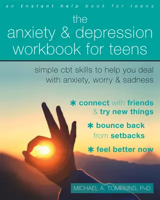 Le cahier d'exercices sur l'anxiété et la dépression pour les adolescents : Des techniques CBT simples pour t'aider à gérer l'anxiété, l'inquiétude et la tristesse - The Anxiety and Depression Workbook for Teens: Simple CBT Skills to Help You Deal with Anxiety, Worry, and Sadness