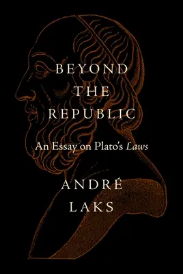 La deuxième République de Platon : Essai sur les lois - Plato's Second Republic: An Essay on the Laws