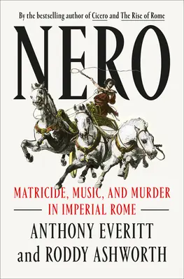 Néron : Matricide, musique et meurtre dans la Rome impériale - Nero: Matricide, Music, and Murder in Imperial Rome