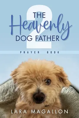 Le livre de prières du père du chien céleste 2 - The Heavenly Dog Father Prayer Book 2