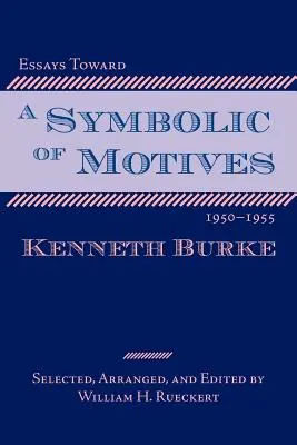 Essais pour une symbolique des motivations, 1950-1955 - Essays Toward a Symbolic of Motives, 1950-1955