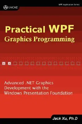 Programmation graphique Wpf pratique - Practical Wpf Graphics Programming