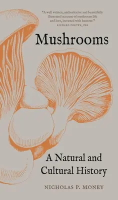 Les champignons : Une histoire naturelle et culturelle - Mushrooms: A Natural and Cultural History