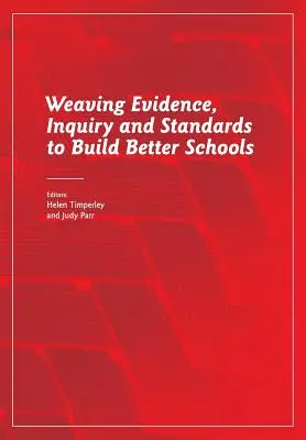 Tisser des preuves, des enquêtes et des normes pour construire de meilleures écoles - Weaving Evidence, Inquiry and Standards to Build Better Schools