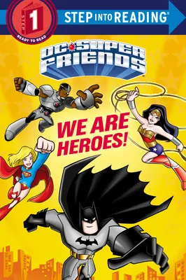 Nous sommes des héros ! (DC Super Friends) - We Are Heroes! (DC Super Friends)