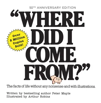 D'où est-ce que je viens ? Édition du 50e anniversaire : Un livre illustré pour enfants sur la sexualité humaine - Where Did I Come From? 50th Anniversary Edition: An Illustrated Children's Book on Human Sexuality
