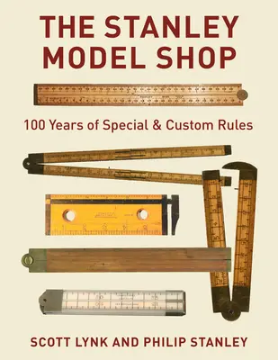 Le magasin de modèles Stanley : 100 ans de règles spéciales et personnalisées - The Stanley Model Shop: 100 Years of Special & Custom Rules