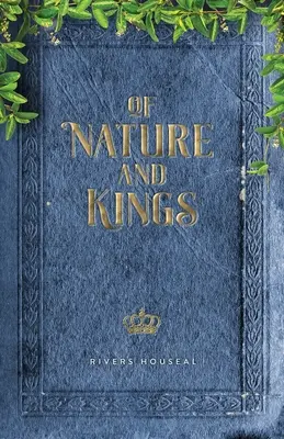 De la nature et des rois - Of Nature and Kings