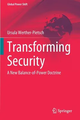 Transformer la sécurité : Une nouvelle doctrine d'équilibre des pouvoirs - Transforming Security: A New Balance-Of-Power Doctrine