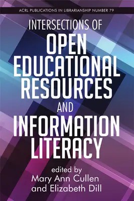 Intersections des ressources éducatives libres et de la maîtrise de l'information : Volume 79 - Intersections of Open Educational Resources and Information Literacy: Volume 79