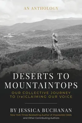 Deserts to Mountaintops : Notre voyage collectif pour (re)revendiquer notre voix - Deserts to Mountaintops: Our Collective Journey to (re)Claiming Our Voice