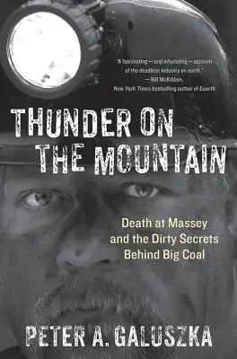 Tonnerre sur la montagne : La mort chez Massey et les sales secrets du charbon - Thunder on the Mountain: Death at Massey and the Dirty Secrets Behind Big Coal