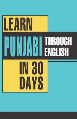 Apprendre le punjabi en 30 jours grâce à l'anglais - Learn Punjabi Through English In 30 Days