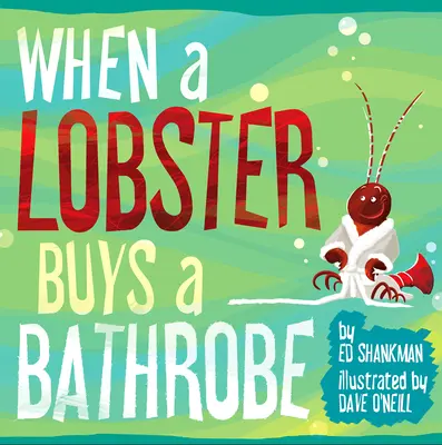 Quand un homard achète un peignoir - When a Lobster Buys a Bathrobe