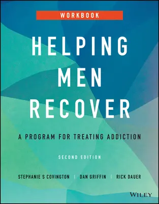 Aider les hommes à se rétablir : A Program for Treating Addiction, Workbook (en anglais) - Helping Men Recover: A Program for Treating Addiction, Workbook