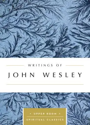 Écrits de John Wesley - Writings of John Wesley