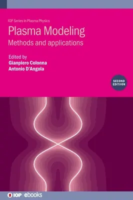 Modélisation des plasmas (deuxième édition) : Méthodes et applications - Plasma Modeling (Second Edition): Methods and applications