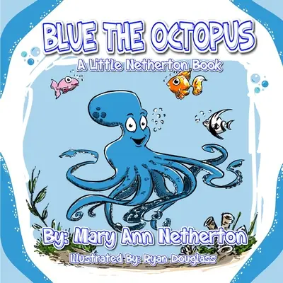 Bleu la pieuvre : Un livre de Netherton - Blue the Octopus: A Netherton Book