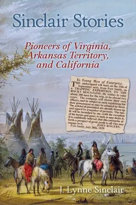 Histoires de Sinclair : Pionniers de Virginie, du Territoire de l'Arkansas et de Californie - Sinclair Stories: Pioneers of Virginia, Arkansas Territory, and California