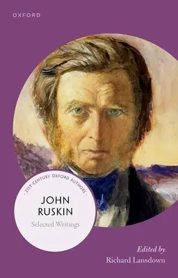 John Ruskin : Écrits choisis - John Ruskin: Selected Writings