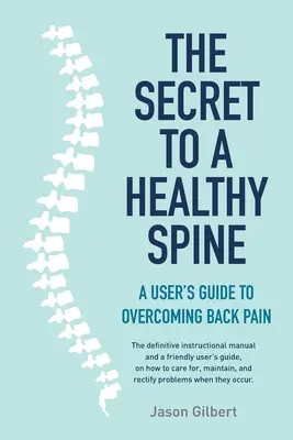 Le secret d'une colonne vertébrale en bonne santé - The Secret to a Healthy Spine