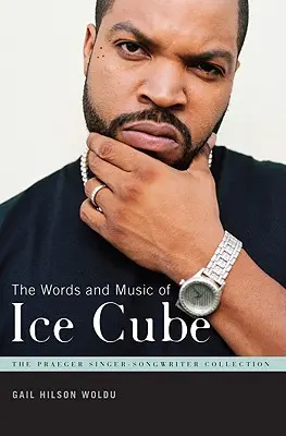 Les mots et la musique d'Ice Cube - The Words and Music of Ice Cube