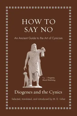 Comment dire non : un guide ancien de l'art du cynisme - How to Say No: An Ancient Guide to the Art of Cynicism