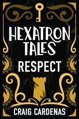 Histoires d'Hexatron : Respect - Hexatron Tales: Respect