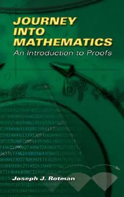 Voyage en mathématiques : Introduction aux preuves - Journey Into Mathematics: An Introduction to Proofs