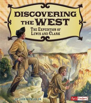 À la découverte de l'Ouest : L'expédition de Lewis et Clark - Discovering the West: The Expedition of Lewis and Clark