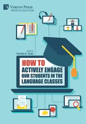 Comment impliquer activement nos étudiants dans les cours de langues - How to actively engage our students in the language classes