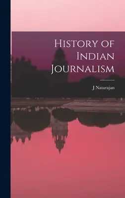 Histoire du journalisme indien - History of Indian Journalism