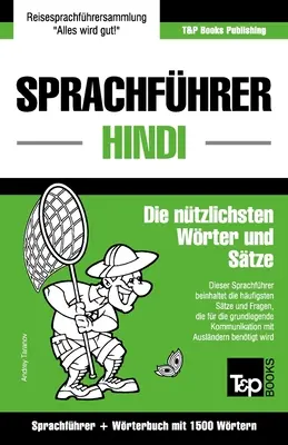 Sprachfhrer Deutsch-Hindi et Kompaktwrterbuch avec 1500 mots - Sprachfhrer Deutsch-Hindi und Kompaktwrterbuch mit 1500 Wrtern