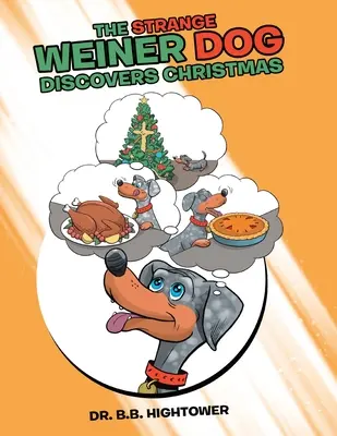 L'étrange chien Weiner découvre Noël - The Strange Weiner Dog Discovers Christmas