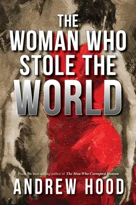 La femme qui a volé le monde - The Woman Who Stole The World