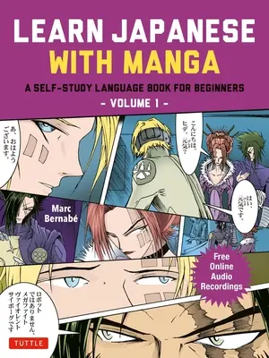 Apprendre le japonais avec les mangas Volume 1 : Un livre d'auto-apprentissage des langues pour les débutants - Apprendre à lire, écrire et parler le japonais avec les bandes dessinées des mangas ! (Fre - Learn Japanese with Manga Volume One: A Self-Study Language Book for Beginners - Learn to Read, Write and Speak Japanese with Manga Comic Strips! (Fre