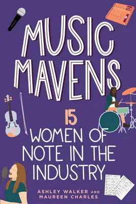 Music Mavens : 15 femmes de renom dans l'industrie Volume 9 - Music Mavens: 15 Women of Note in the Industry Volume 9