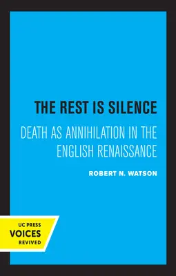 Le reste est silence : La mort comme anéantissement dans la Renaissance anglaise - The Rest Is Silence: Death as Annihilation in the English Renaissance