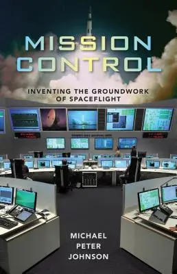 Mission Control : Inventer les bases du vol spatial - Mission Control: Inventing the Groundwork of Spaceflight
