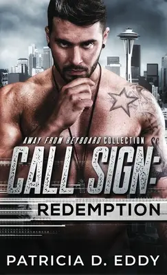 L'appel : Redemption : Un roman à suspense loin du clavier, autonome - Call Sign: Redemption: An Away From Keyboard Romantic Suspense Standalone