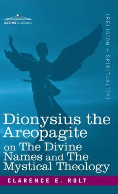 Denys l'Aréopagite sur les noms divins et la théologie mystique - Dionysius the Areopagite on the Divine Names and the Mystical Theology