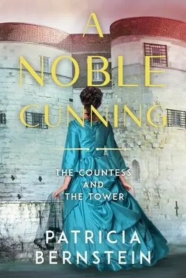 Une noble ruse : La comtesse et la tour - A Noble Cunning: The Countess and the Tower