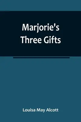 Les trois cadeaux de Marjorie - Marjorie's Three Gifts