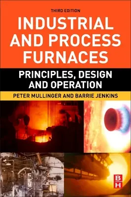 Fours industriels et de traitement : Principes, conception et fonctionnement - Industrial and Process Furnaces: Principles, Design and Operation