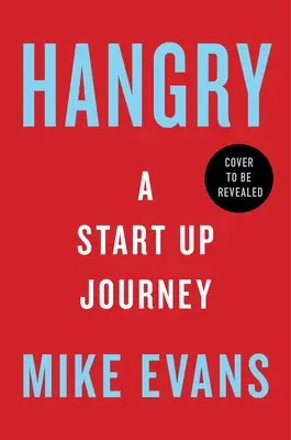 La faim : Le parcours d'une startup - Hangry: A Startup Journey