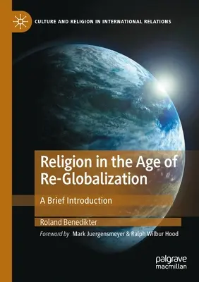 La religion à l'ère de la re-mondialisation : Une brève introduction - Religion in the Age of Re-Globalization: A Brief Introduction