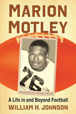 Marion Motley : Une vie dans et au-delà du football - Marion Motley: A Life in and Beyond Football